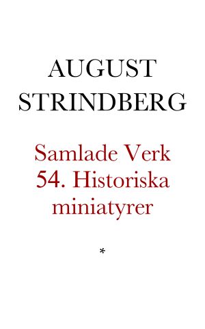 [Samlade Verk 54] • Historiska miniatyrer